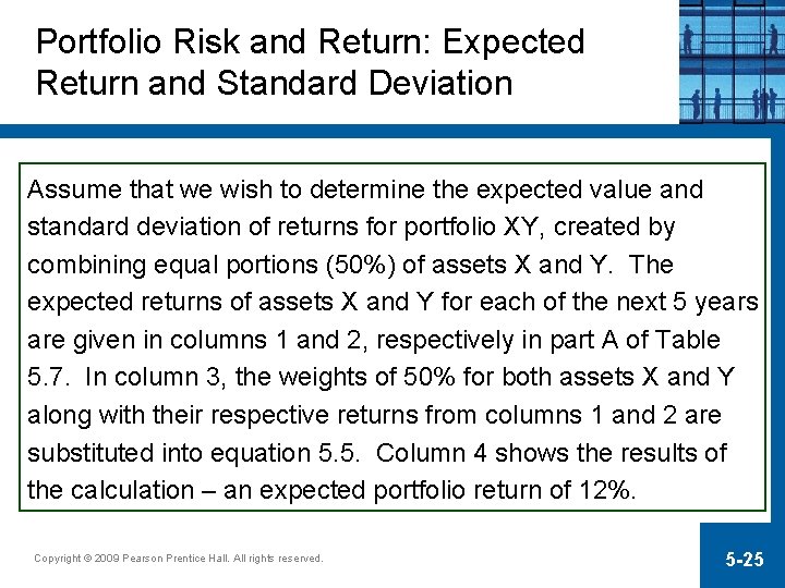 Portfolio Risk and Return: Expected Return and Standard Deviation Assume that we wish to