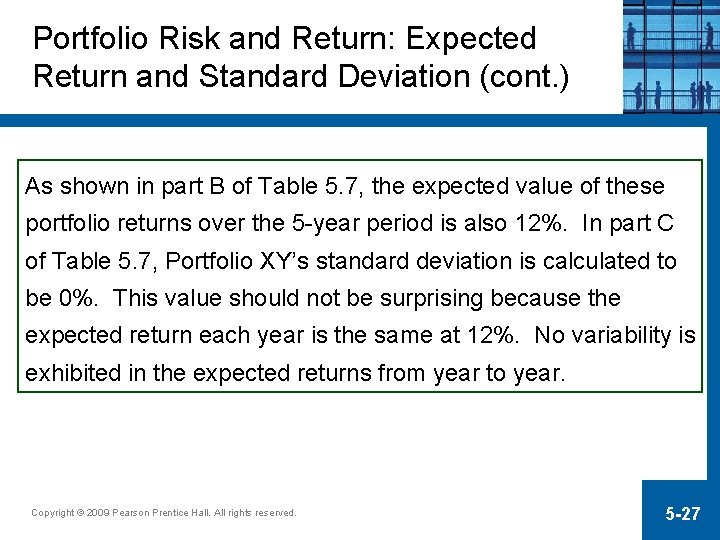 Portfolio Risk and Return: Expected Return and Standard Deviation (cont. ) As shown in