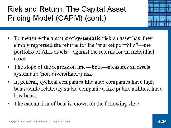 Risk and Return: The Capital Asset Pricing Model (CAPM) (cont. ) • To measure