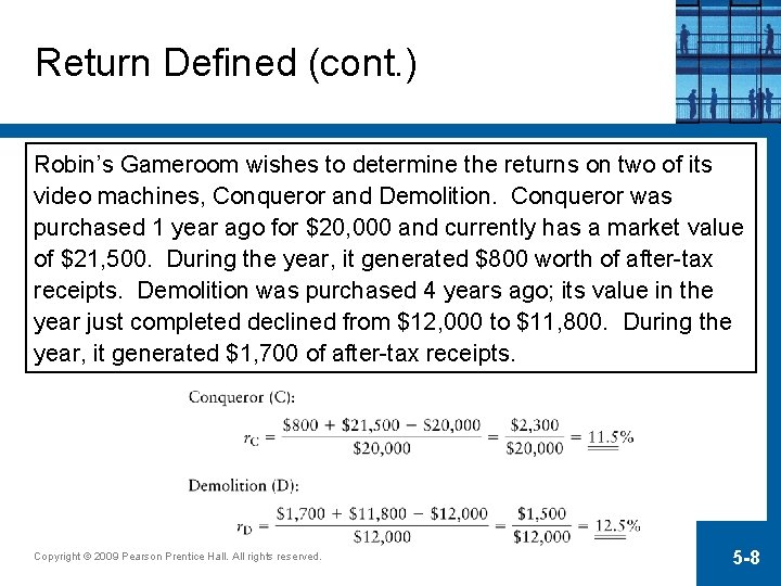 Return Defined (cont. ) Robin’s Gameroom wishes to determine the returns on two of