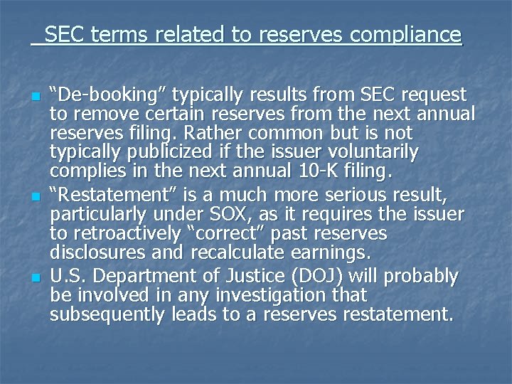 SEC terms related to reserves compliance n n n “De-booking” typically results from SEC