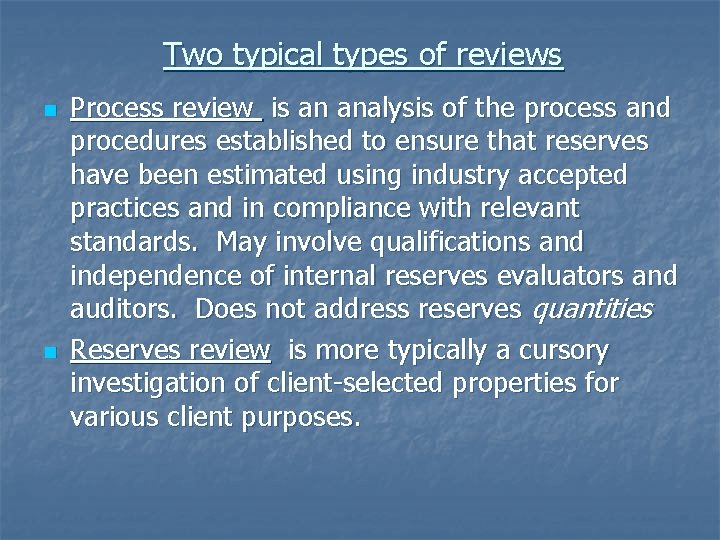Two typical types of reviews n n Process review is an analysis of the