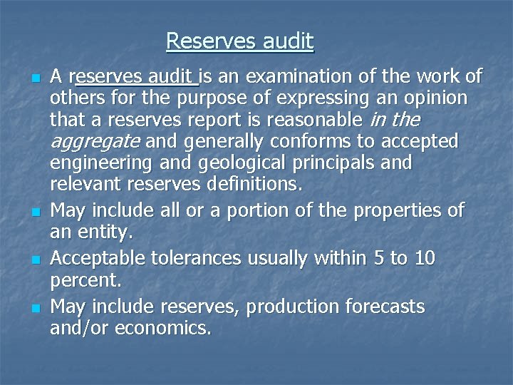 Reserves audit n n A reserves audit is an examination of the work of
