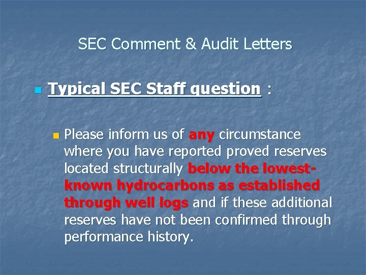 SEC Comment & Audit Letters n Typical SEC Staff question : n Please inform