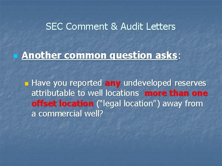 SEC Comment & Audit Letters n Another common question asks: n Have you reported