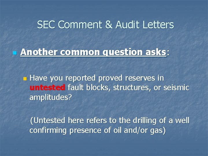 SEC Comment & Audit Letters n Another common question asks: n Have you reported