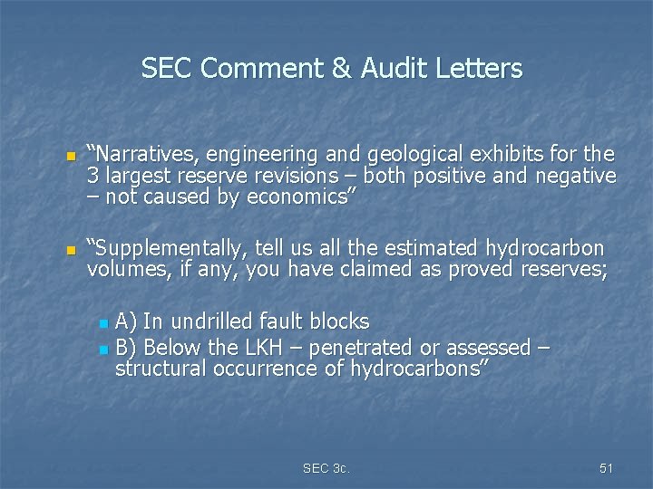 SEC Comment & Audit Letters n n “Narratives, engineering and geological exhibits for the