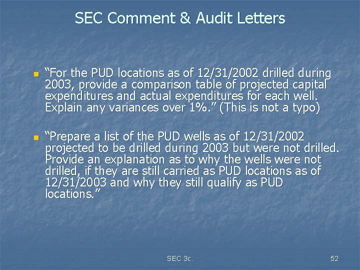 SEC Comment & Audit Letters n n “For the PUD locations as of 12/31/2002