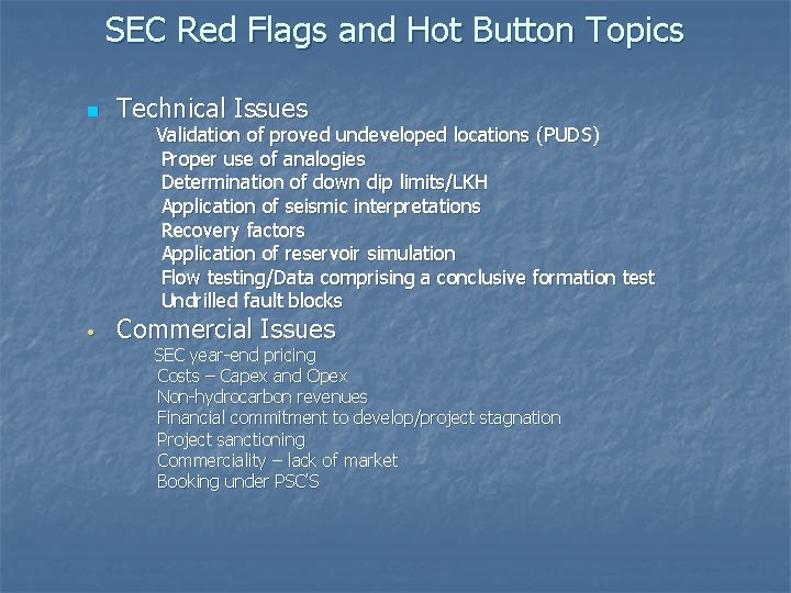 SEC Red Flags and Hot Button Topics n Technical Issues Validation of proved undeveloped