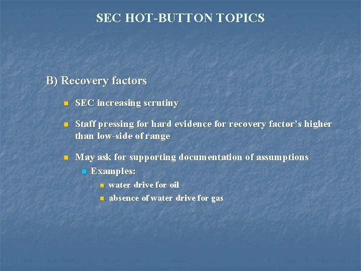 SEC HOT-BUTTON TOPICS B) Recovery factors n SEC increasing scrutiny n Staff pressing for