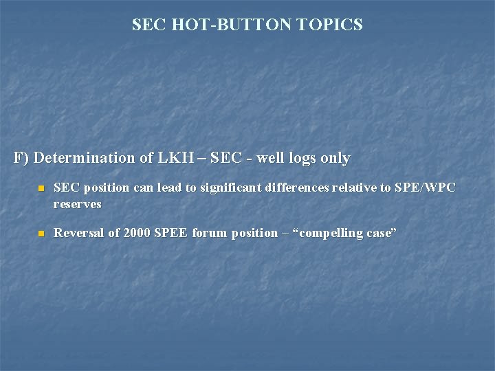 SEC HOT-BUTTON TOPICS F) Determination of LKH – SEC - well logs only n