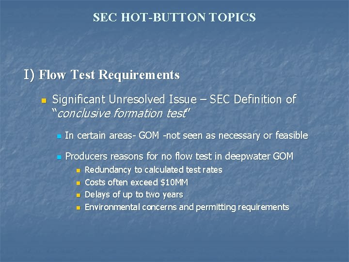 SEC HOT-BUTTON TOPICS I) Flow Test Requirements n Significant Unresolved Issue – SEC Definition