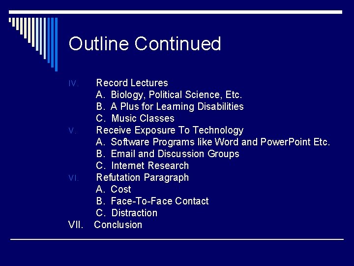 Outline Continued IV. VII. Record Lectures A. Biology, Political Science, Etc. B. A Plus