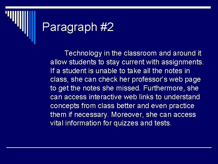 Paragraph #2 Technology in the classroom and around it allow students to stay current