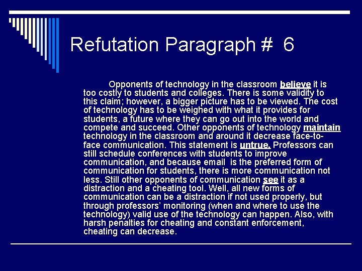 Refutation Paragraph # 6 Opponents of technology in the classroom believe it is too