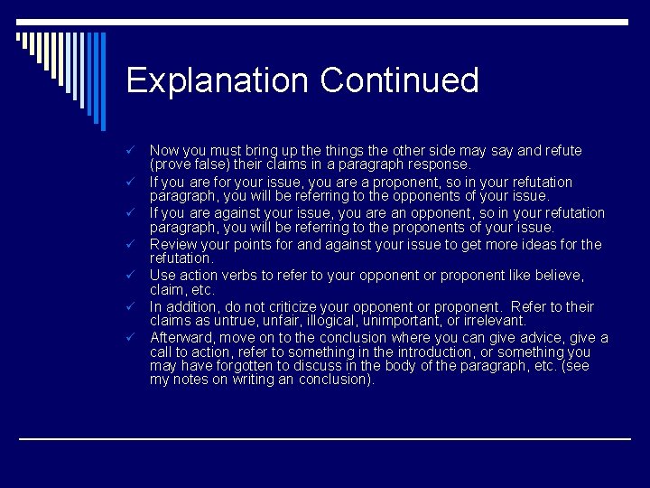 Explanation Continued ü ü ü ü Now you must bring up the things the