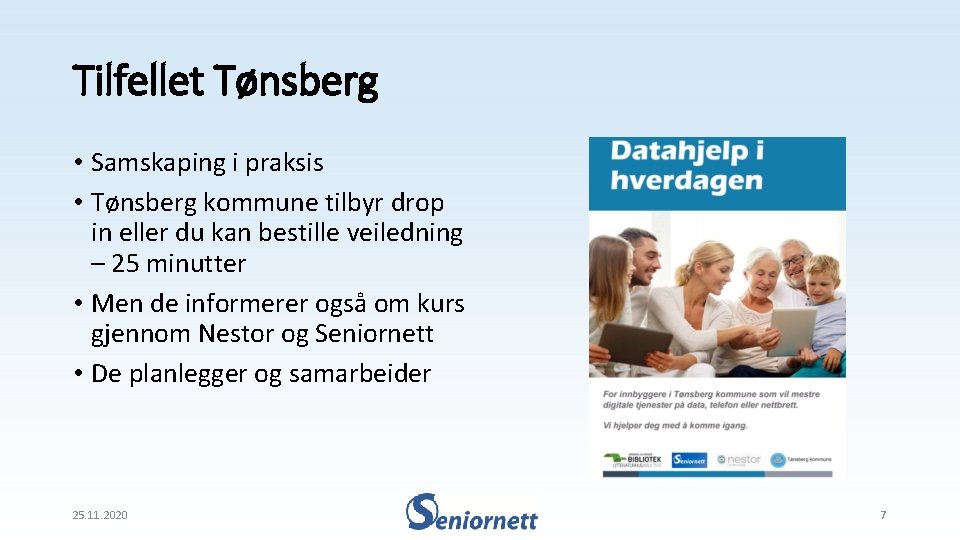 Tilfellet Tønsberg • Samskaping i praksis • Tønsberg kommune tilbyr drop in eller du