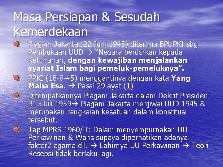 Masa Persiapan & Sesudah Kemerdekaan Piagam Jakarta (22 Juni 1945) diterima BPUPKI sbg Pembukaan