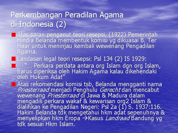 Perkembangan Peradilan Agama di Indonesia (2) Atas saran penganut teori resepsi, (1922) Pemerintah Hindia