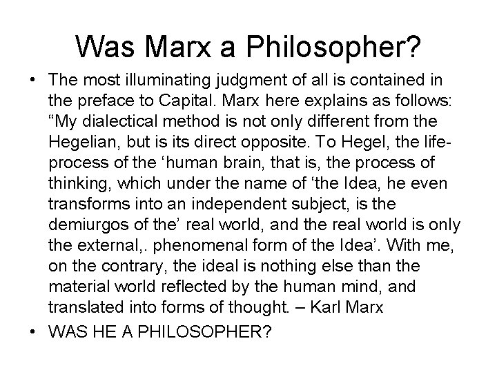 Was Marx a Philosopher? • The most illuminating judgment of all is contained in