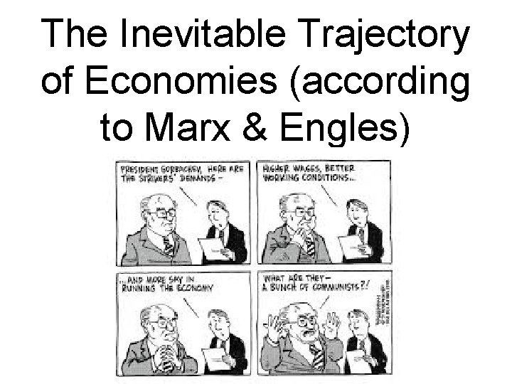 The Inevitable Trajectory of Economies (according to Marx & Engles) 