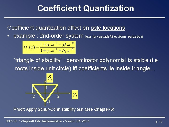 Coefficient Quantization Coefficient quantization effect on pole locations • example : 2 nd-order system