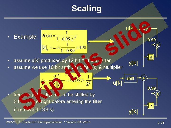 Scaling e d i u[k] • Example: s i h l s • assume