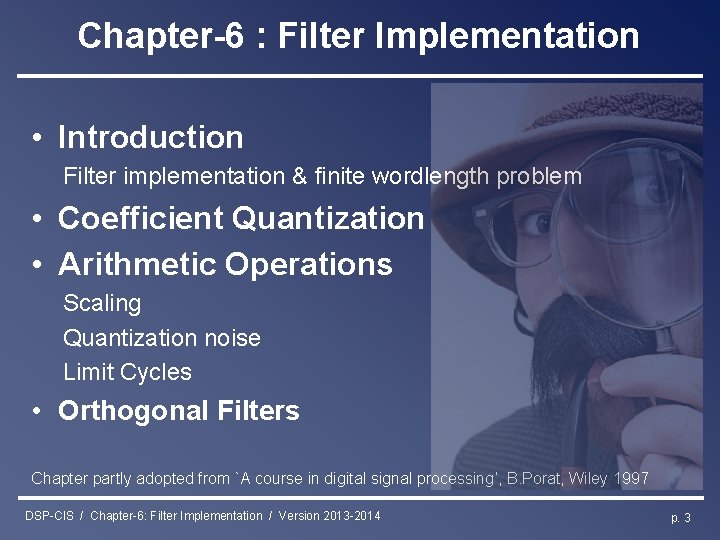 Chapter-6 : Filter Implementation • Introduction Filter implementation & finite wordlength problem • Coefficient