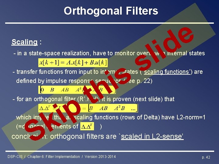Orthogonal Filters Scaling : e d i l s - in a state-space realization,