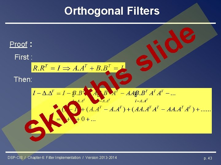 Orthogonal Filters Proof : First : Then: i k S s i h e