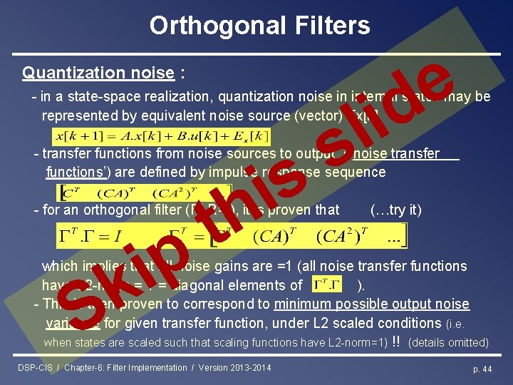 Orthogonal Filters e d i Quantization noise : - in a state-space realization, quantization