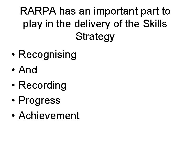 RARPA has an important part to play in the delivery of the Skills Strategy