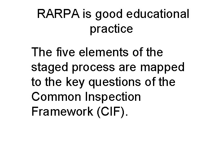 RARPA is good educational practice The five elements of the staged process are mapped