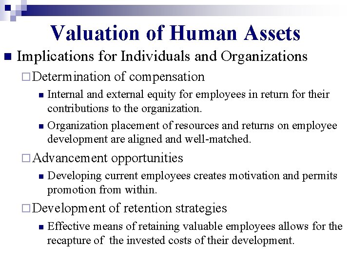 Valuation of Human Assets n Implications for Individuals and Organizations ¨ Determination of compensation