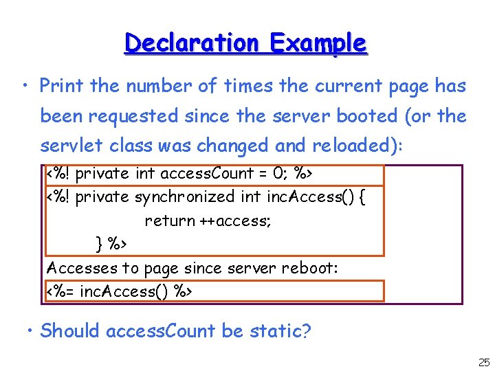 Declaration Example • Print the number of times the current page has been requested