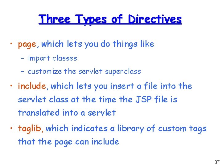 Three Types of Directives • page, which lets you do things like – import