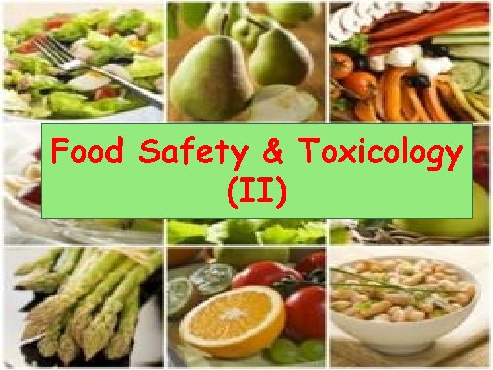 Food Safety & Toxicology (II) 