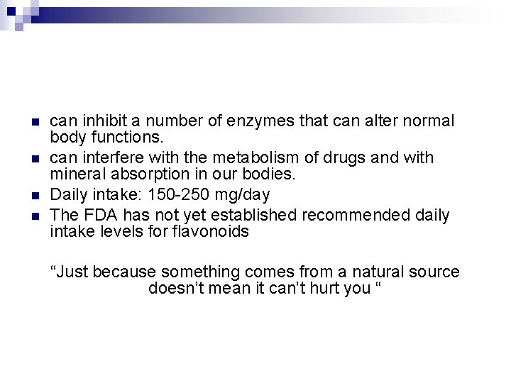 n n can inhibit a number of enzymes that can alter normal body functions.