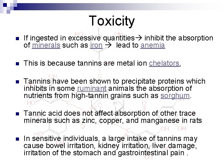 Toxicity n If ingested in excessive quantities inhibit the absorption of minerals such as