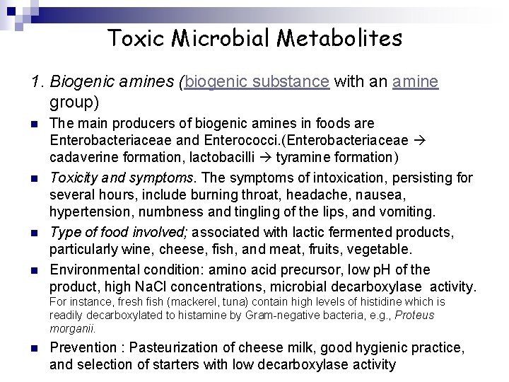 Toxic Microbial Metabolites 1. Biogenic amines (biogenic substance with an amine group) n n