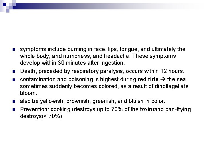 n n n symptoms include burning in face, lips, tongue, and ultimately the whole