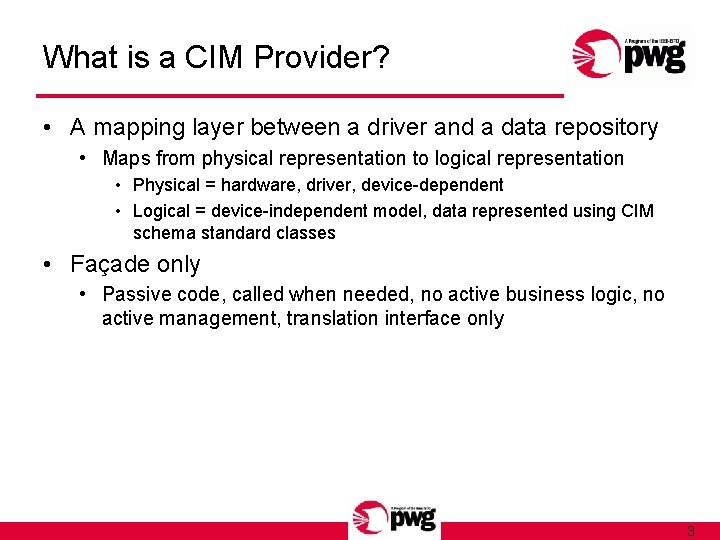 What is a CIM Provider? • A mapping layer between a driver and a