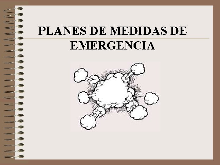 PLANES DE MEDIDAS DE EMERGENCIA 