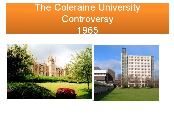 The Coleraine University Controversy 1965 