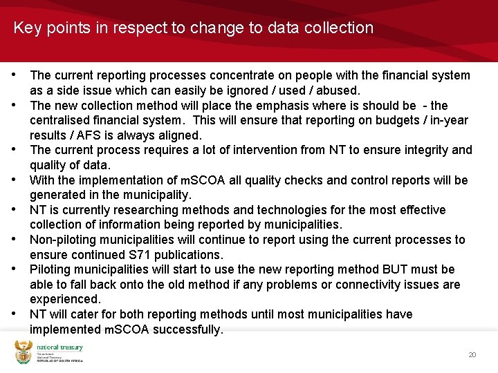 Key points in respect to change to data collection • • The current reporting