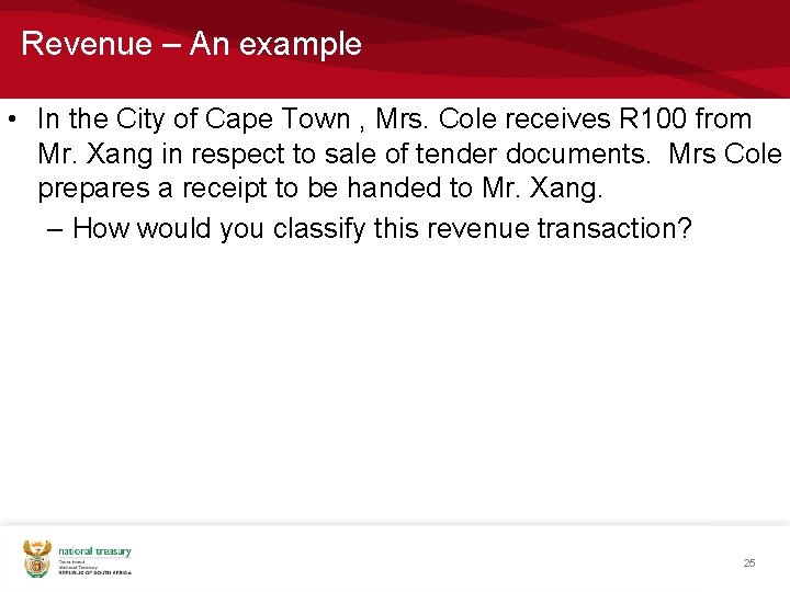 Revenue – An example • In the City of Cape Town , Mrs. Cole
