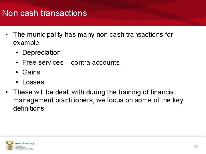 Non cash transactions • The municipality has many non cash transactions for example •