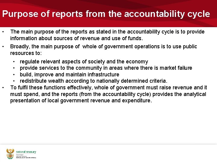 Purpose of reports from the accountability cycle • The main purpose of the reports