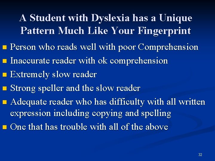 A Student with Dyslexia has a Unique Pattern Much Like Your Fingerprint Person who