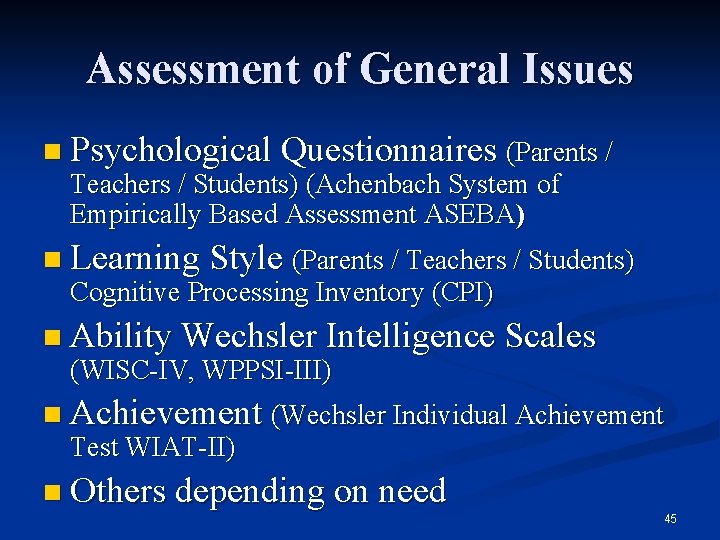 Assessment of General Issues n Psychological Questionnaires (Parents / Teachers / Students) (Achenbach System